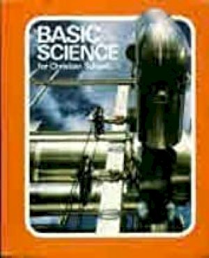 Basic Science for Christian Schools by Unknown