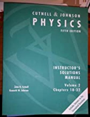 Physics 5/E Instructor's Sol Man Vol 2 by Cutnell, John D