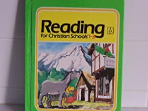 Reading for Christian Schools Grade 2-1 by Unknown