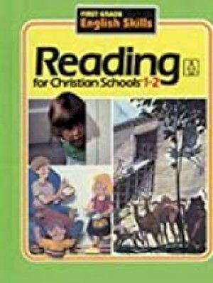 Reading for Christian Schools Grade 1-2 by Unknown