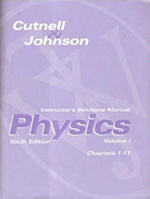 Physics 6/E Instr Solutions Manual Vol 1 by Cutnell, John D