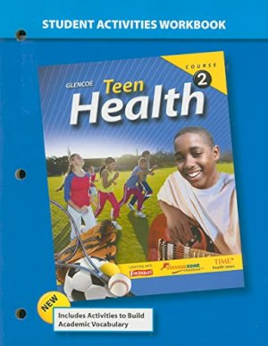 Teen Health Course 2 Student Activities by Mcgraw-Hill