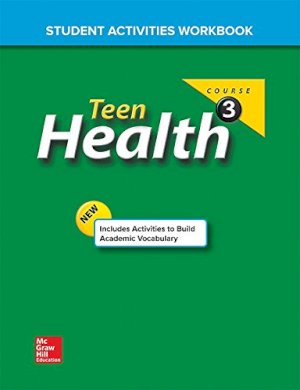 Teen Health Course 3 Student Activities by Mcgraw-Hill