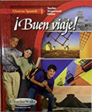 Buen Viaje Glencoe Spanish 1 Twe by Teacher's Edition