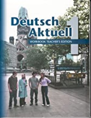 Deutsch Aktuell 1 2004 Workbook Te by Teacher's Edition