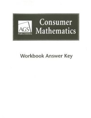 Ags Consumer Mathematics WB Answer Key by Unknown