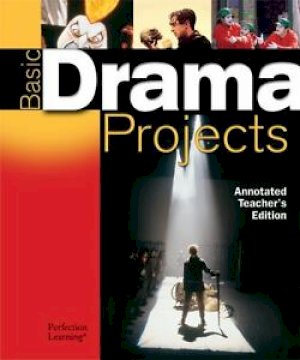 Basic Drama Projects 8/E Te by Teacher's Edition