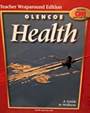 Glencoe Health,: A Guide to Wellness 8/E by Teacher's Edition