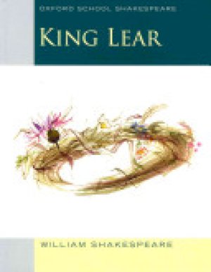 King Lear: Oxford School Shakespeare by Shakespeare, William