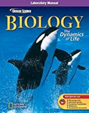 Glencoe Biology: The Dynamics of Life, L by Mcgraw-Hill Education