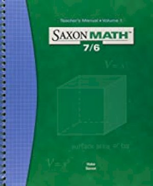 Saxon Math 7/6 Te Vol 1 by Teacher's Ed