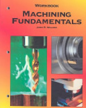 Machining Fundamentals 2004 WB by Walker, John R