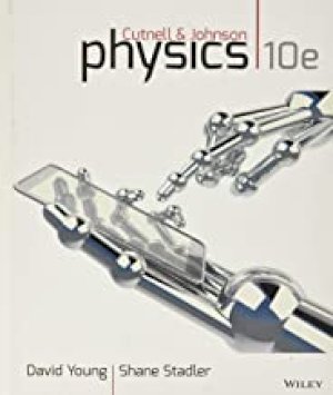 Physics 10/E (Cutnell) by Cutnell, John D