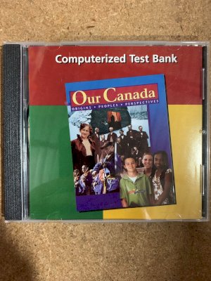 Our Canada: Origins, Peoples, Perspectiv by Computerized Test Bank