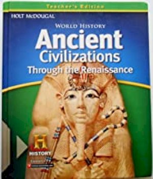 World History Ancient Civ. Thru Renaissa by Teacher's Edition