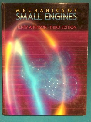 Mechanics of Small Engines 3/E by Atkinson