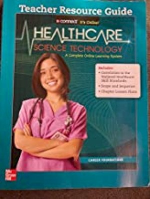 Health Care Science Technology: Career F by Teacher's Resource Guide