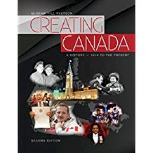 Creating Canada: A History - 1914 to the by Hoogeveen, Margaret