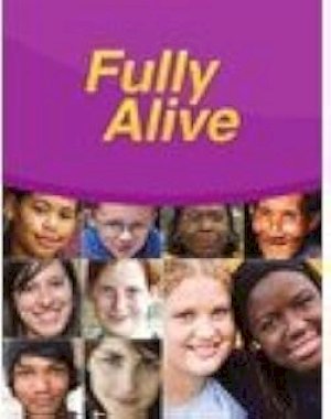 Fully Alive Grade 7 Student Edition by Unknown