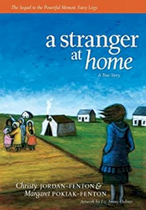 Stranger at Home,A: A True Story by Jordan-Fenton, Christy