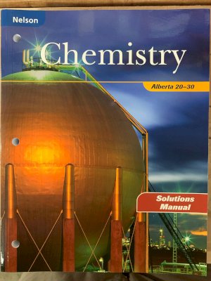 Nelson Chemistry Alberta Ed 20/30 Solman by Solutions Manual