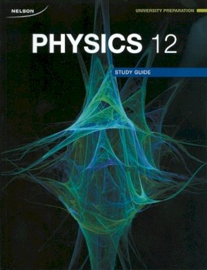 Nelson Physics 12u Study Guide by Single Copy