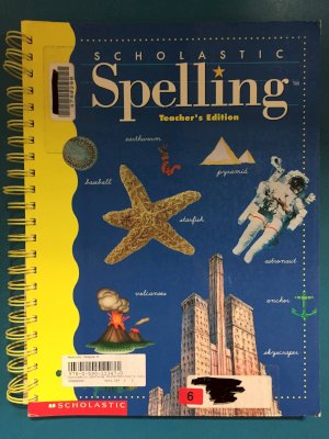 Scholastic Spelling Grade 6 Te by Teacher's Edition