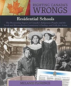 Residential Schools: The Devastating Imp by Righting Canada's Wrongs