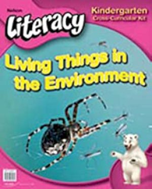 Nelson Literacy K: Living Things in the by Trehearne, Miriam