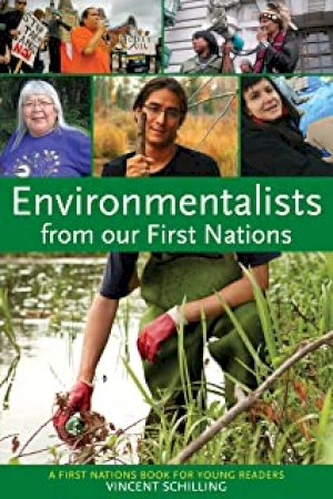 Environmentalists from Our First Nations by Schilling, Vincent