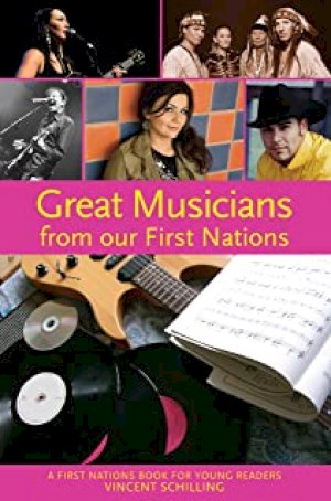 Great Musicians from Our First Nations by Schilling, Vincent