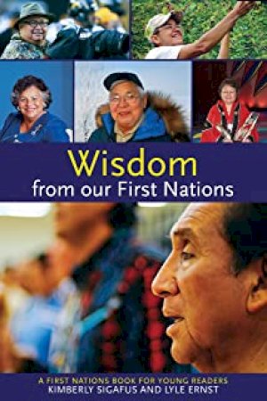 Wisdom from Our First Nations by Sigafus, Kim