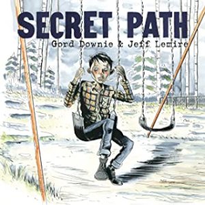 Secret Path by Downie, Gord