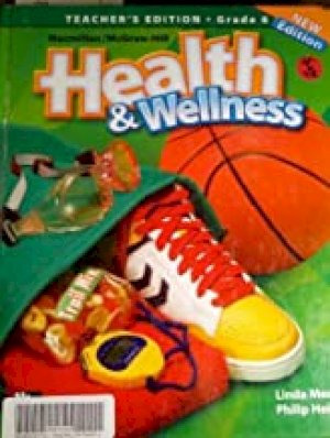 Health & Wellness GR 6 Te by Teacher's Edition