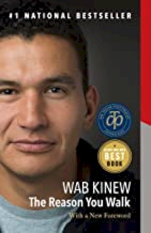 Reason You Walk,The: A Memoir by Kinew, Wab