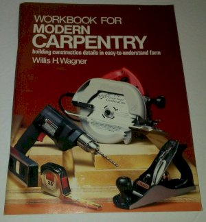 Modern Carpentry Workbook by Wagner, Willis H