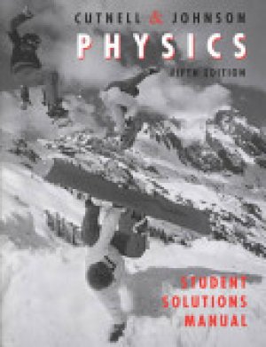 Physics 5/E Student Solutions Manual by Cutnell