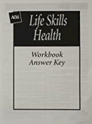 Life Skills Health Student Workbook Ak by Answer Key