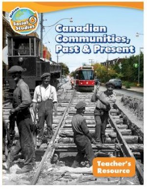 Canadian Communities Past & Present SS 6 by Teacher's Resource