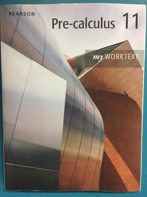 Pre-Calculus 11 (Pearson 2011) Worktext by Pearson