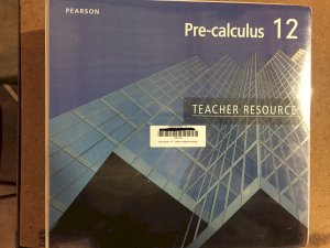 Pre-Calculus 12 (Pearson 2012)TR & DVD by Teacher's Resources & DVD