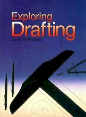 Exploring Drafting by Walker, John R