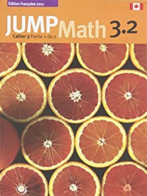 Jump Math 3.2 Cahier: Edition Francaise by Mighton, John