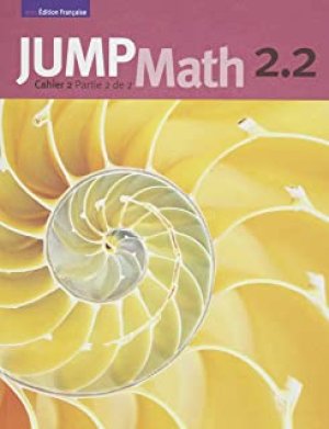 Jump Math 2.2 Cahier: Edition Francaise by Mighton, John