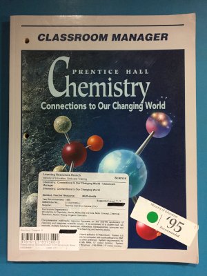 Chemistry: Connections to Our Changing W by Classroom Manager