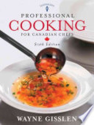 Professional Cooking for Canadian Chefs by Gisslen, Wayne