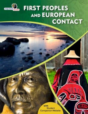 First Peoples and European Contact BCSS4 by Inquiring Minds GR 4