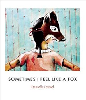 Sometimes I Feel Like a Fox by Daniel, Danielle