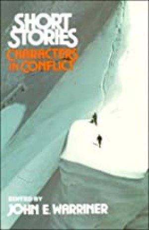 Short Stories: Characters in Conflict by Warriner, John E