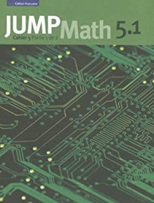 Jump Math 5.1 Cahier: Edition Francaise by Mighton, John